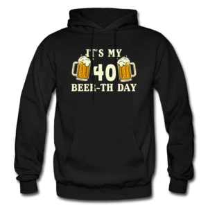 40th Birthday Hoodie 40th Birthday Gift Beer Hoodie Beer Lovers Gift 40th Beerday Birthday Sweatshirt Funny 40th Gift Party