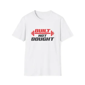 Bodybuilding T-Shirt Built Not Bought Design Gym Workout Tee