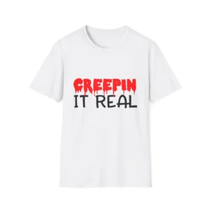 Creepin It Real T-Shirt Halloween Graphic Tee Soft Cotton Unisex Top