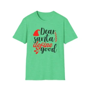 Funny Dear Santa Define Good Christmas T-Shirt