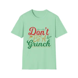 Funny Dont Be A Grinch Christmas T-Shirt Holiday Party Tee